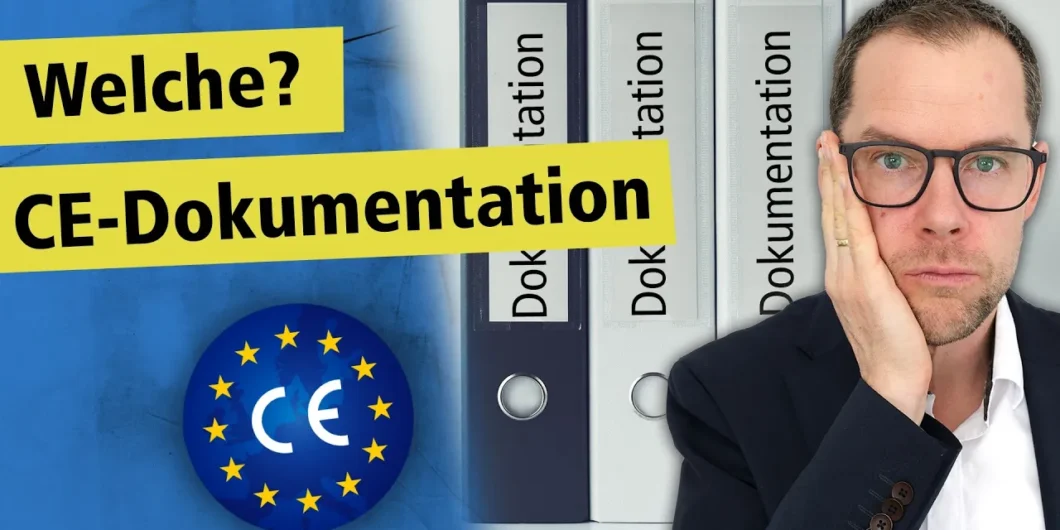 Welche CE Dokumente Technische Dokumentation CE-Kennzeichnung